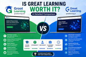 Comparison between GrootLearning.com and Great Learning highlighting course quality, affordability, mentorship, placement support, flexibility, and learning experience.
