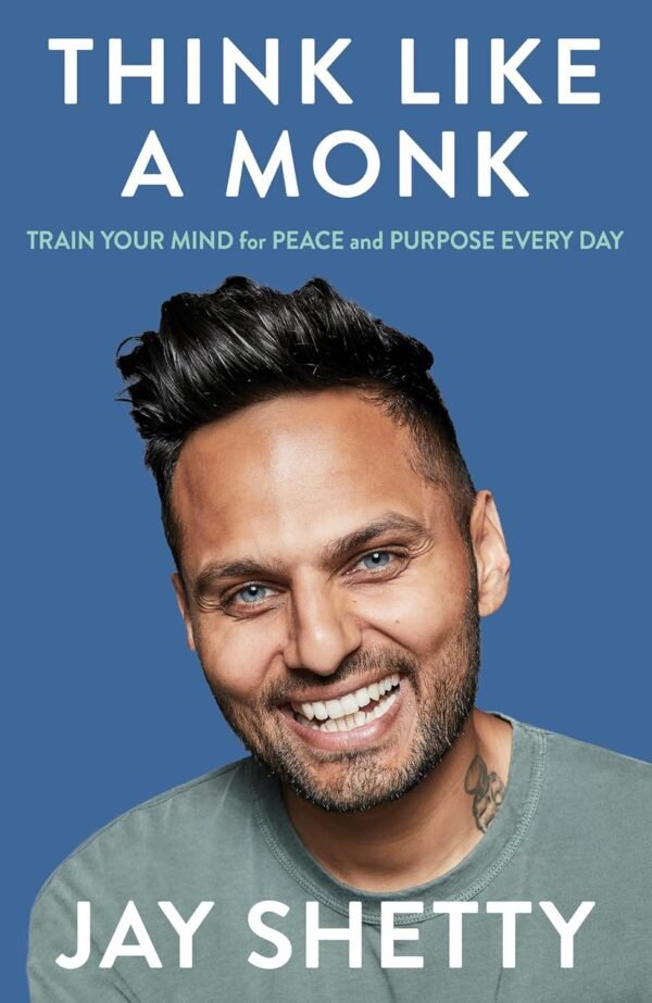 Think Like a Monk : Train your Mind for Peace and Purpose Every day