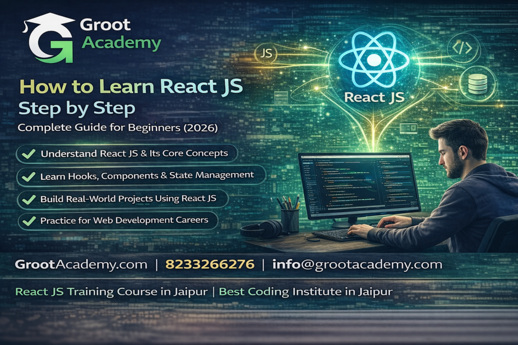 Learn React JS step by step frontend framework 2026 course in Jaipur at Groot Academy web development and full stack training institute