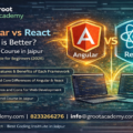 Angular vs React frontend frameworks course in Jaipur at Groot Academy learn React Angular web development training institute